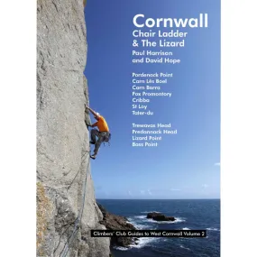 Climbers Club Cornwall: Chair Ladder, the South Coast and The Lizard - Climbers' Club Guides to West Cornwall Volu